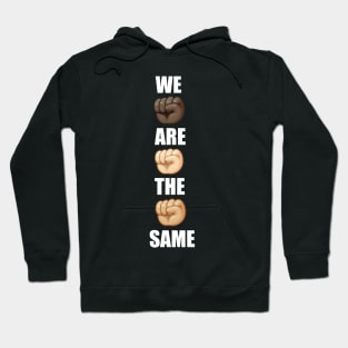 We Are All The Same Hoodie